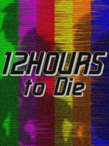 12 Hours to Die