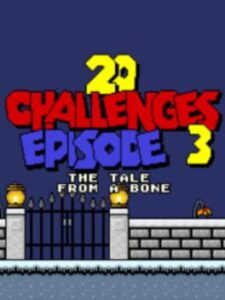 20 Challenges: Episode 3 - The Tale from a Bone