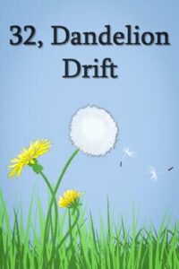32, Dandelion Drift