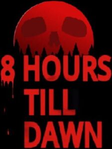 8 Hours Till Dawn