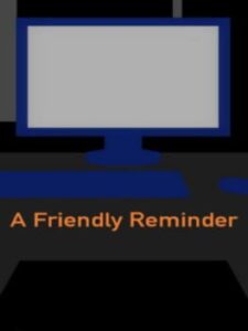A Friendly Reminder
