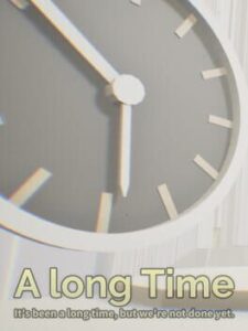A long Time