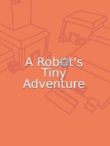 A Robot's Tiny Adventure