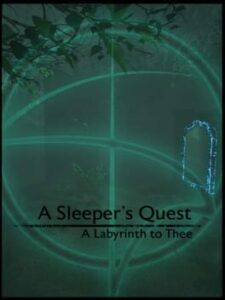 A Sleeper's Quest: A Labyrinth to Thee