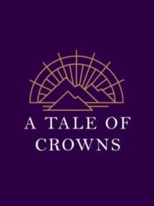 A Tale of Crowns