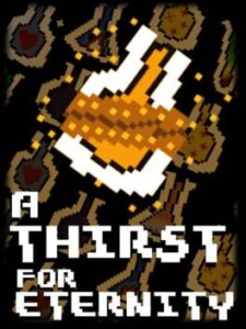 A Thirst for Eternity