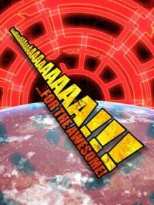 AaaaaAAaaaAAAaaAAAAaAAAAA!!!: For the Awesome