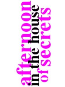 Afternoon in the House of Secrets