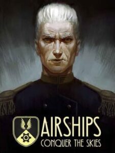 Airships: Conquer the Skies