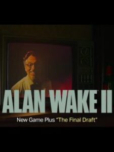 Alan Wake II: The Final Draft
