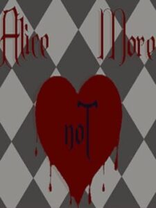 Alice Not More