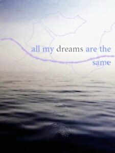 All My Dreams are the Same!