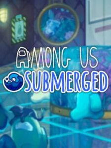 Among Us: Submerged