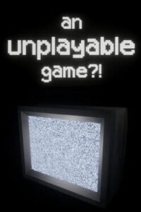 An Unplayable Game?!