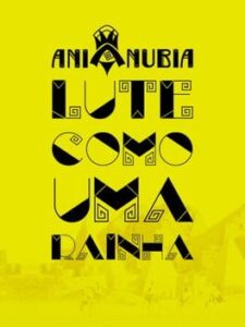 Ani Núbia: Lute como uma Rainha