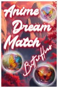 Anime Dream Match: Butterflies