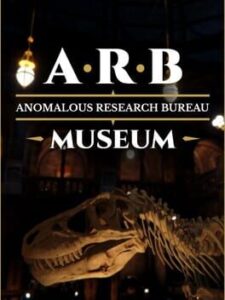 ARB: Anomalous Research Bureau - Museum