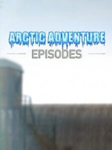 Arctic Adventure: Episodes