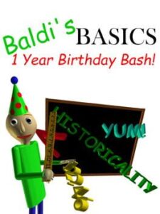 Baldi's Basics 1 Year Birthday Bash!