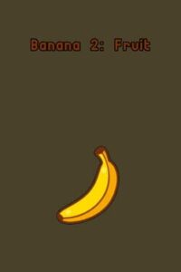 Banana 2: Fruit
