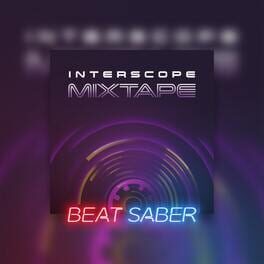 Beat Saber: Interscope Mixtape Music Pack