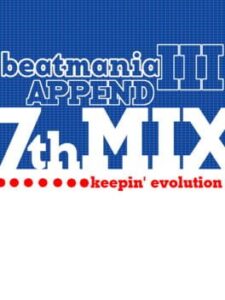 Beatmania III: Append 7thMix - keepin' Evolution