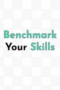 Benchmark Your Skills