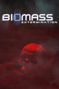 Biomass: Extermination