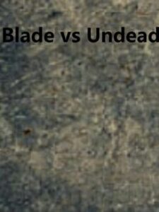 Blade vs. Undead