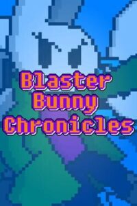 Blaster Bunny Chronicles