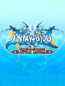 BlayzBloo: Super Melee Action Battle Royale