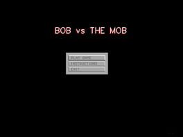 Bob vs the Mob
