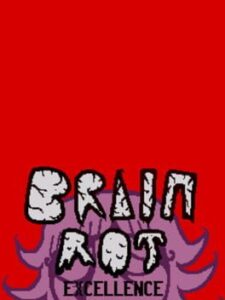 Brain Rot Excellence