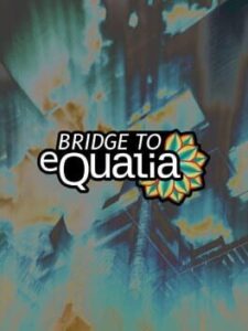 Bridge to eQualia