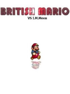 British Mario Vs. I.M. Meen