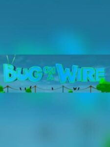 Bug on a Wire