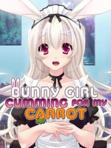 Bunny Girl Cumming for My Carrot