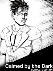 Calmed by the Dark: Complete Edition