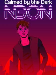 Calmed by the Dark: Neon