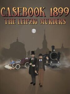 Casebook 1899: The Leipzig Murders