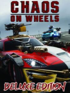 Chaos on Wheels: Deluxe Edition