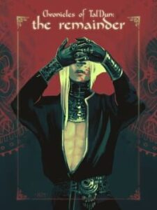 Chronicles of Tal'Dun: The Remainder