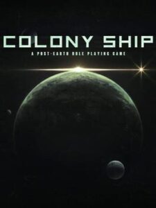 Colony Ship: A Post-Earth Role Playing Game