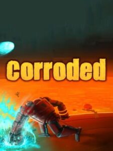 Corroded
