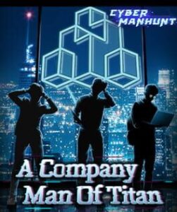 Cyber Manhunt: A Company Man of Titan