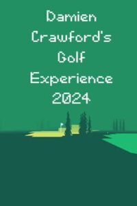 Damien Crawford's Golf Experience 2024