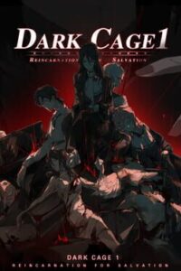 Dark Cage1: Reincarnation For Salvation