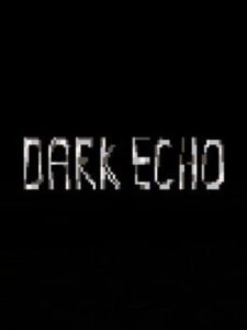 Dark Echo