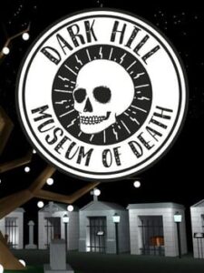 Dark Hill Museum of Death