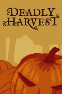 Deadly Harvest